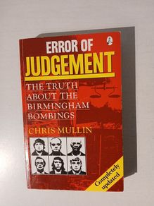 Error of Judgement - The Truth About The Birmingham Bombings by Chris Mullin