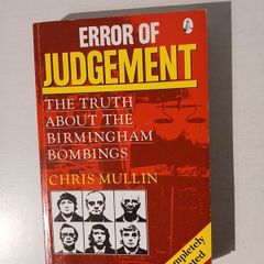 Error of Judgement - The Truth About The Birmingham Bombings by Chris Mullin