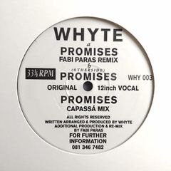 Whyte - Promises - WHY 003 Whitel label - FABI Paris CAPASSA and ORIGINAL Mix! Italohouse Prog PIANO House TUNAGE!