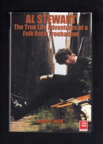 Al Stewart - The True Life Adventures Of A Folk Rock Troubadour - Signed By Al Stewart