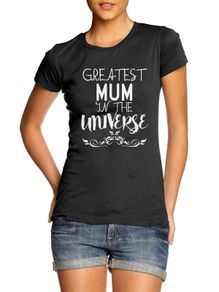 Greatest Mum in The Universe T-Shirt mothers day gift present idea
