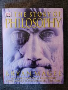 DK / The Story of  Philosophy/ Prof.Bryan Magee/ 2001