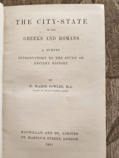The City-state Of The Greeks And Romans. By W. Wade Fowler. 1931 Hardback In Good Condition. See Photos For Same.