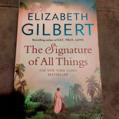 The Signature of All Things.  Elizabeth Gilbert