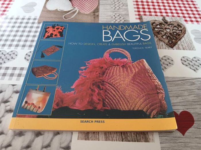 Handmade Bags: How to Create Design and Embellish Beautiful Bags Terence Terry