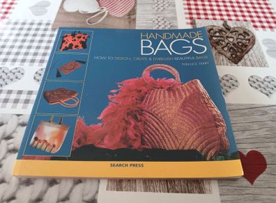 Handmade Bags: How to Create Design and Embellish Beautiful Bags Terence Terry
