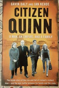 Citizen Quinn: A Man, An Empire and A Family by Gavin Daly and Ian Kehoe