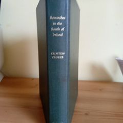 Researches in the south of Ireland by Crofton Croker