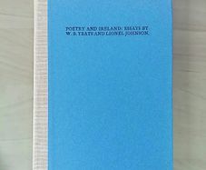 Poetry and Ireland. Essays by W.B. Yeats and Lionel Johnson. Dublin: Cuala Press, 1974