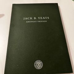 Jack B. Yeats - Amongst Friends. Exhibition Book. 2004. Waddington. Softcover.