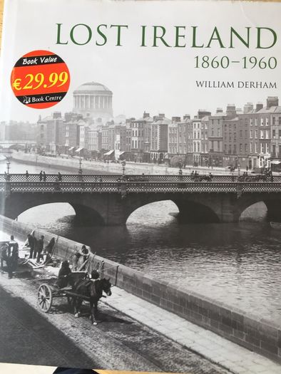 Lost Ireland 1860-1960