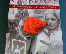 A gift of Roses Memories of the visit to Ireland of St. Therese Signed