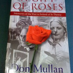 A gift of Roses Memories of the visit to Ireland of St. Therese Signed