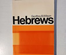 Hebrews by Geoffrey B. Wilson