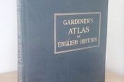 A School Atlas of English History Edited by Samuel Rawson Gardiner (HQ463)