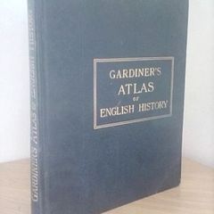 A School Atlas of English History Edited by Samuel Rawson Gardiner (HQ463)