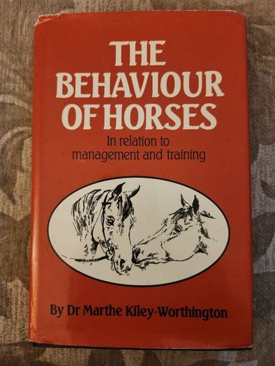 The Behaviour Of Horses. In Relation To Managment And Training.  By Dr Marthe Kiley-worthington. First Edition Hardback With Dustjacket In Good Condition.