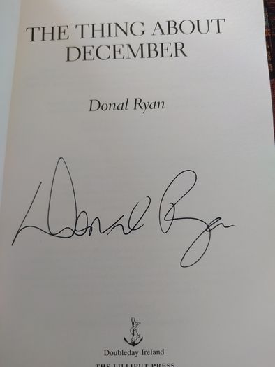 1st edition , signed by Author, the thing about December, by Donal Ryan