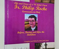 Fr Philip Roche Rebel Priest - 1798 Rebellion History Book - Irish History Book