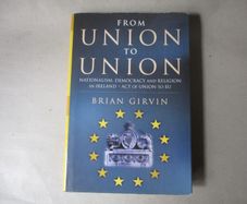 Nationalism, Democracy And Religion In Ireland, Act Of Union To E U
