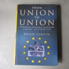 Nationalism, Democracy And Religion In Ireland, Act Of Union To E U