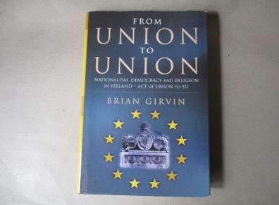 Nationalism, Democracy And Religion In Ireland, Act Of Union To E U