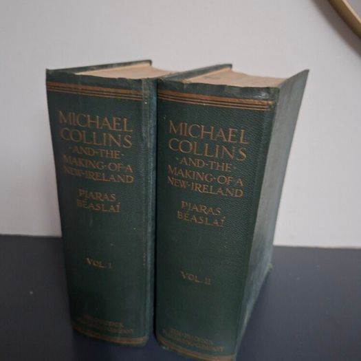 Michael Collins and the Making of a New Ireland by Piaras Beaslai