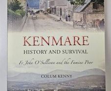 Kenmare History and Survival - Kenmare Famine History Book - Kerry History Book - Irish Famine History Book