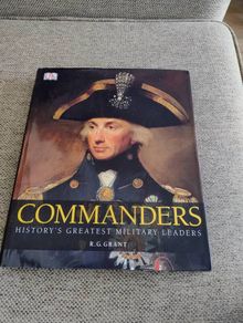Commanders history's greatest military leaders by R G Grant hardback with dustcover in very good condition coffee table size book 350 pages FREE STANDARD POSTAGE INCLUDED