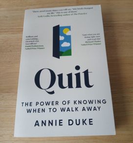 Quit: The Power of Knowing When to Walk Away - Annie Duke