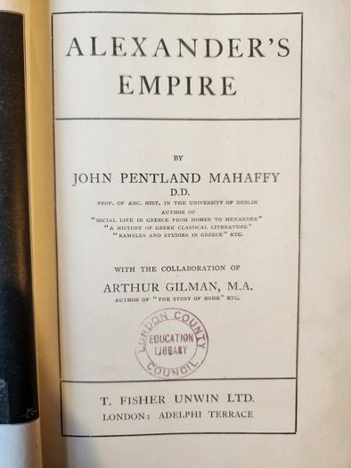 Alexander's Empir  By John Pentland Mahaffy. 1920 Edition Hardback In Good Condition