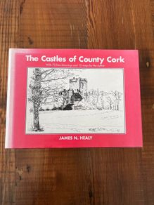 The Castles of County Cork by James N. Healy