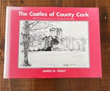The Castles of County Cork by James N. Healy