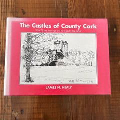 The Castles of County Cork by James N. Healy