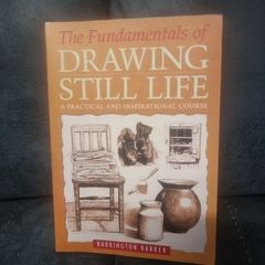 Drawing Still Life  The Fundamentals of Drawing Still Life (Soft cover)  Barrington Barber