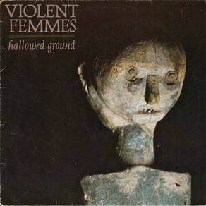 Violent Femmes - Hallowed Ground, Vinyl, LP, 1984