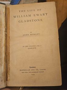 The Life Of Gladstone By John Morley. 1905 First Edition Hardback In Fair Condition.  See Photos For Same