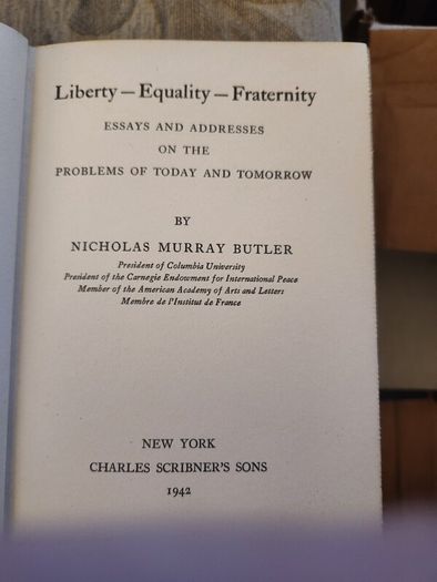 Library-equality-fraternity. Essays And Addresses On The Problems Of To-day And Tomorrow. By Nicholas Murray Butler. 1942 Hardback In Good Condition. See Photos For Same.