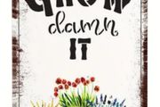 Grow, Damm It : Metal Sign