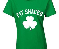 FIT SHACED FUNNY st patrick's day shirt