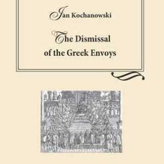 Dismissal of the Greek envoys > JAN KOCHANOWSKI