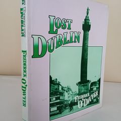 Lost Dublin by Frederick O'Dwyer (Signed and Inscribed by the Author) (PT92)