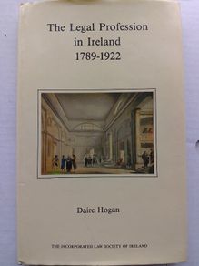 The Legal Profession In Ireland 1789-1922