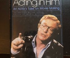 Acting in Film: An Actor's Take on Movie Making