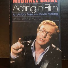 Acting in Film: An Actor's Take on Movie Making