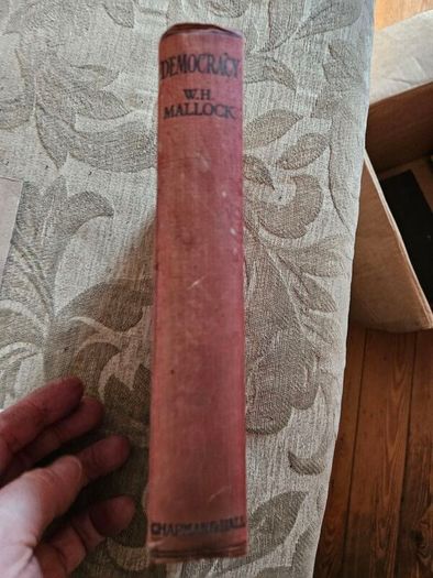Democracy. By W. H. Mallock. An Abridged Of The Limits Of Pure Democracy. 1924 Hardback In Good Condition.  See Photos For Same.