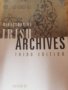 Directory of Irish Archives: Third Edition Ed. by Seamus Helferty Raymond Refausee