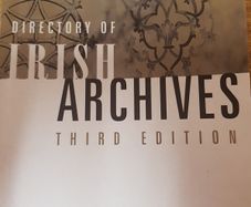 Directory of Irish Archives: Third Edition Ed. by Seamus Helferty Raymond Refausee