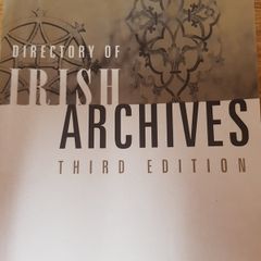 Directory of Irish Archives: Third Edition Ed. by Seamus Helferty Raymond Refausee