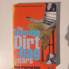 The Teenage Dirtbag Years by Ross O'Carroll Kelly